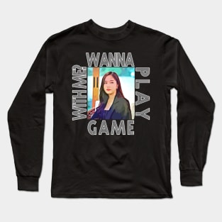 Wanna play khun sam game with me? Long Sleeve T-Shirt